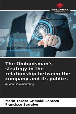 The Ombudsmans strategy in the relationship between the company and its publics: Relationship marketing