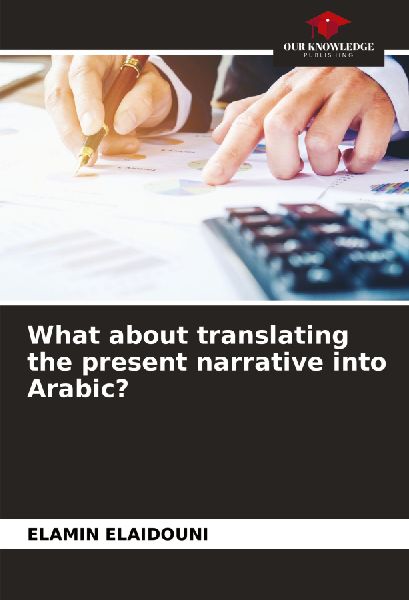 What about translating the present narrative into Arabic?