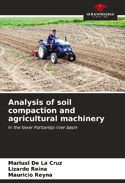 Analysis of soil compaction and agricultural machinery: In the lower Portoviejo river basin