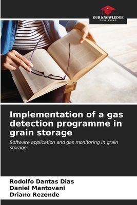 Implementation of a gas detection programme in grain storage: Software application and gas monitoring in grain storage