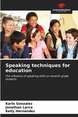 Speaking techniques for education: The influence of speaking skills on seventh grade students
