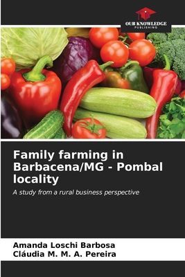 Family farming in Barbacena/MG - Pombal locality: A study from a rural business perspective