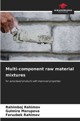 Multi-component raw material mixtures: for autoclaved products with improved properties