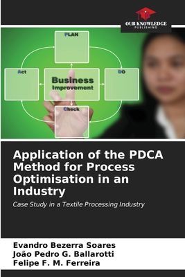Application of the PDCA Method for Process Optimisation in an Industry: Case Study in a Textile Processing Industry