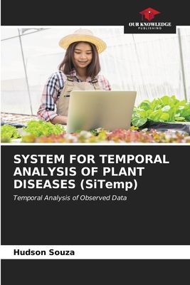 SYSTEM FOR TEMPORAL ANALYSIS OF PLANT DISEASES (SiTemp): Temporal Analysis of Observed Data
