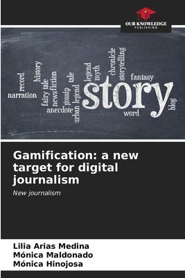 Gamification: a new target for digital journalism: New journalism