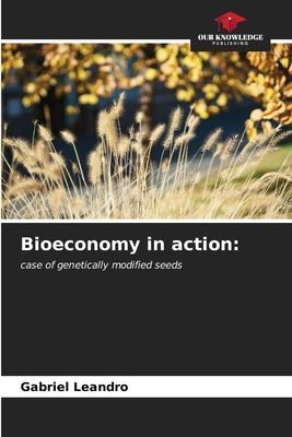 Bioeconomy in action:: case of genetically modified seeds