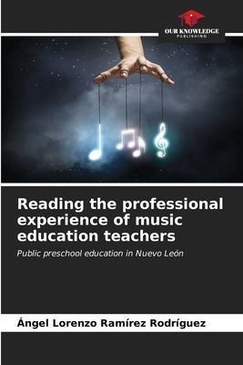 Reading the professional experience of music education teachers: Public preschool education in Nuevo León