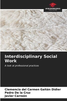 Interdisciplinary Social Work: A look at professional practices