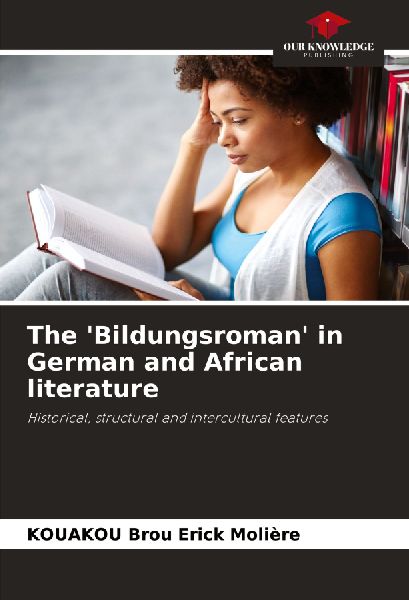 The Bildungsroman in German and African literature: Historical, structural and intercultural features