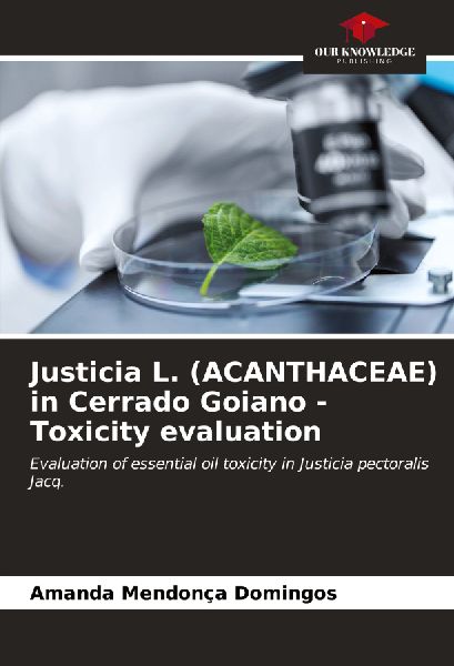 Justicia L. (ACANTHACEAE) in Cerrado Goiano - Toxicity evaluation: Evaluation of essential oil toxicity in Justicia pectoralis Jacq.