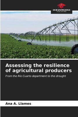 Assessing the resilience of agricultural producers: From the Río Cuarto department to the drought
