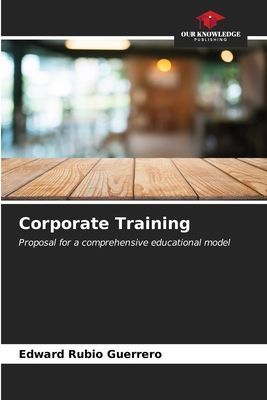 Corporate Training: Proposal for a comprehensive educational model