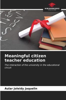 Meaningful citizen teacher education: The interaction of the university in the educational circuit
