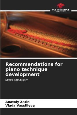 Recommendations for piano technique development: Speed and quality