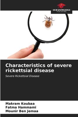 Characteristics of severe rickettsial disease: Severe Rickettsial Disease