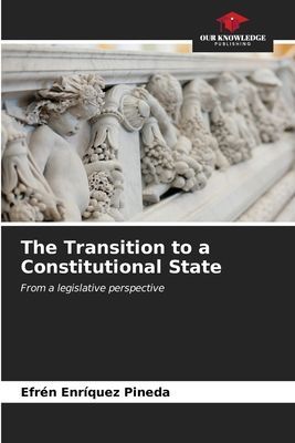 The Transition to a Constitutional State: From a legislative perspective