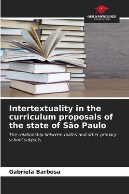 Intertextuality in the curriculum proposals of the state of São Paulo: The relationship between maths and other primary school subjects