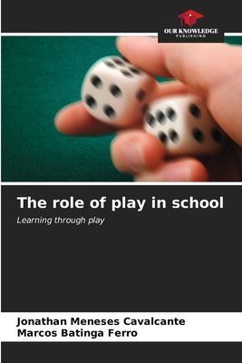 The role of play in school: Learning through play