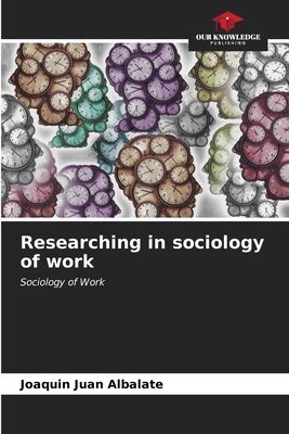 Researching in sociology of work: Sociology of Work
