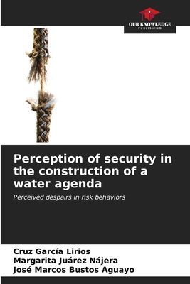 Perception of security in the construction of a water agenda: Perceived despairs in risk behaviors