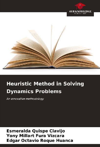 Heuristic Method in Solving Dynamics Problems: An innovative methodology