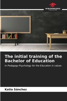 The initial training of the Bachelor of Education: In Pedagogy-Psychology for the Education in values