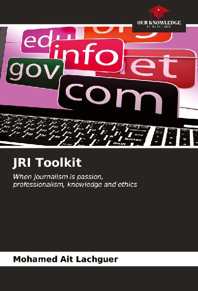 JRI Toolkit: When journalism is passion,professionalism, knowledge and ethics