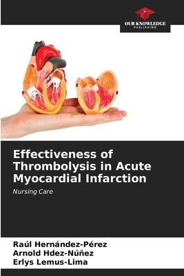 Effectiveness of Thrombolysis in Acute Myocardial Infarction: Nursing Care