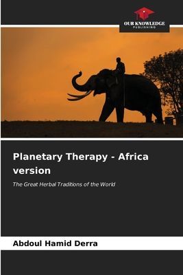 Planetary Therapy - Africa version: The Great Herbal Traditions of the World