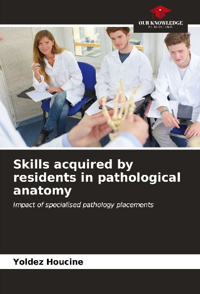 Skills acquired by residents in pathological anatomy: Impact of specialised pathology placements