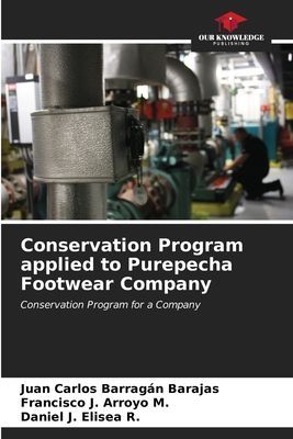 Conservation Program applied to Purepecha Footwear Company: Conservation Program for a Company