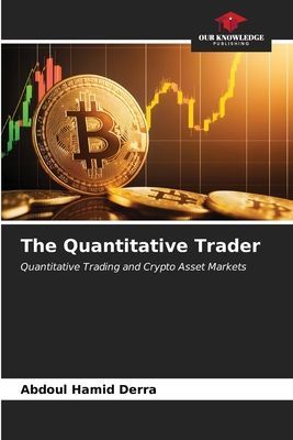 The Quantitative Trader: Quantitative Trading and Crypto Asset Markets