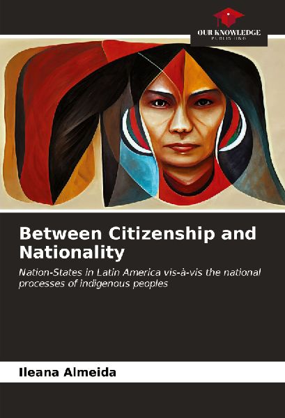 Between Citizenship and Nationality: Nation-States in Latin America vis-à-vis the national processes of indigenous peoples