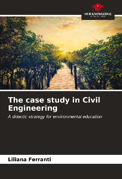 The case study in Civil Engineering: A didactic strategy for environmental education