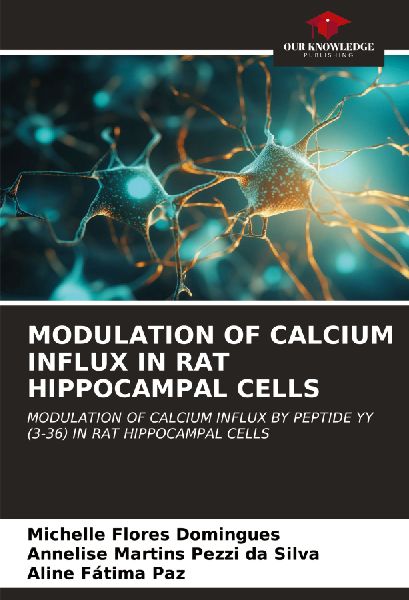 MODULATION OF CALCIUM INFLUX IN RAT HIPPOCAMPAL CELLS: MODULATION OF CALCIUM INFLUX BY PEPTIDE YY (3-36) IN RAT HIPPOCAMPAL CELLS