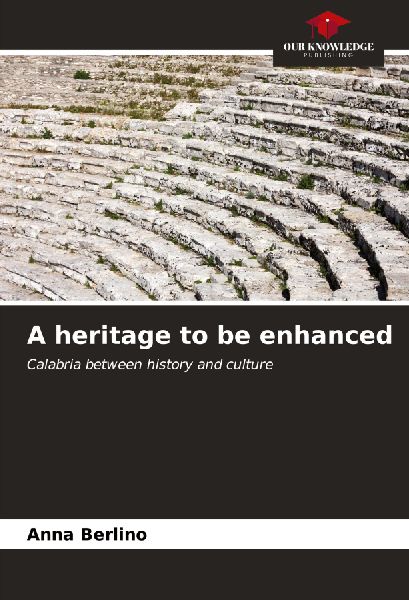 A heritage to be enhanced: Calabria between history and culture
