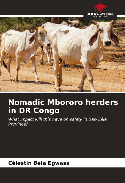 Nomadic Mbororo herders in DR Congo: What impact will this have on safety in Bas-Uélé Province?