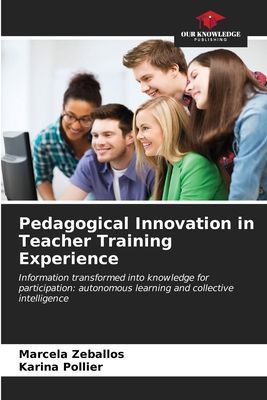 Pedagogical Innovation in Teacher Training Experience: Information transformed into knowledge for participation: autonomous learning and collective intelligence
