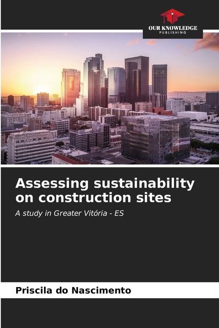 Assessing sustainability on construction sites: A study in Greater Vitória - ES