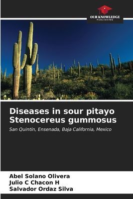 Diseases in sour pitayo Stenocereus gummosus: San Quintín, Ensenada, Baja California, Mexico