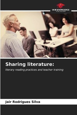 Sharing literature:: literary reading practices and teacher training