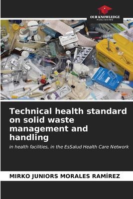 Technical health standard on solid waste management and handling: in health facilities, in the EsSalud Health Care Network
