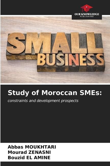 Study of Moroccan SMEs:: constraints and development prospects
