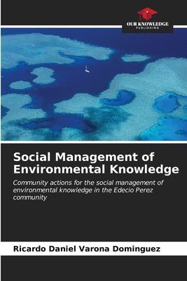 Social Management of Environmental Knowledge: Community actions for the social management of environmental knowledge in the Edecio Perez community