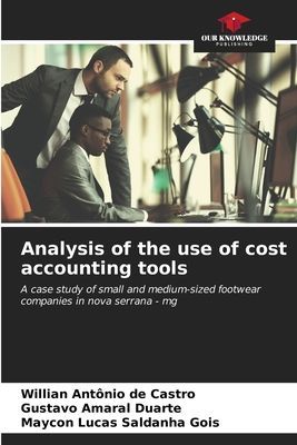 Analysis of the use of cost accounting tools: A case study of small and medium-sized footwear companies in nova serrana - mg