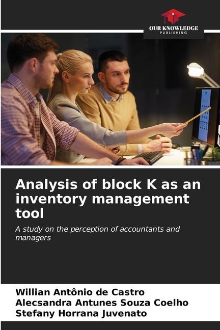 Analysis of block K as an inventory management tool: A study on the perception of accountants and managers