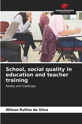 School, social quality in education and teacher training: Reality and challenges