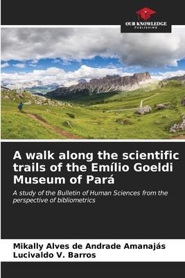 A walk along the scientific trails of the Emílio Goeldi Museum of Pará: A study of the Bulletin of Human Sciences from the perspective of bibliometrics
