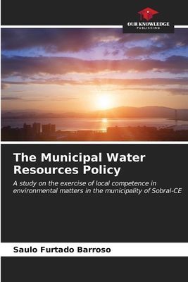 The Municipal Water Resources Policy: A study on the exercise of local competence in environmental matters in the municipality of Sobral-CE